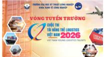 PHÁT ĐỘNG VÒNG THI CẤP TRƯỜNG - CUỘC THI "TÀI NĂNG TRẺ LOGISTICS VIỆT NAM 2026"