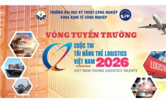 PHÁT ĐỘNG VÒNG THI CẤP TRƯỜNG - CUỘC THI "TÀI NĂNG TRẺ LOGISTICS VIỆT NAM 2026"